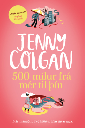 500 mílur frá mér til þín - Jenny Colgan - Angústúra 2022 - Kilja