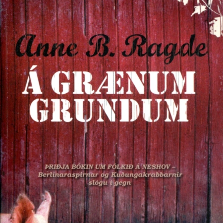 Á grænum grundum - Anne B Ragde - Mál og menning 2009 - Kilja