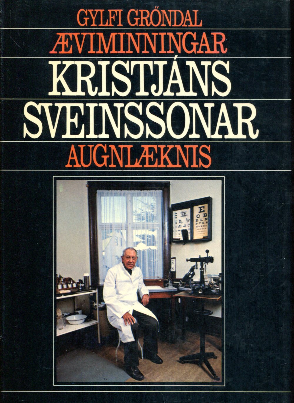 Æviminningar Kristjáns Sveinssonar augnlæknis - Gylfi Gröndal - Setberg 1982