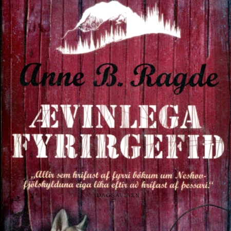 Ævinlega fyrirgefið - Anne B Ragde - Mál og menning 2017 - Kilja