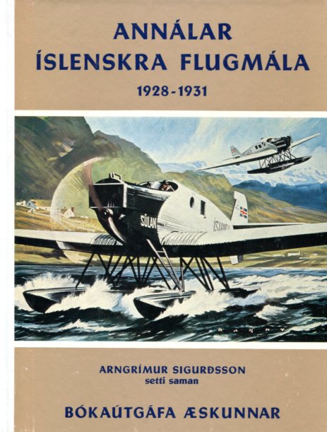 Annálar íslenskra flugmála 1928-1931 - Arngrímur Sigurðsson