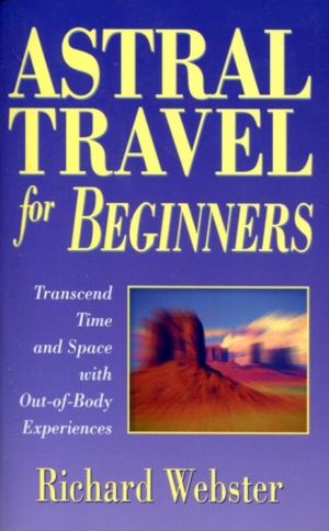 Astral travel for beginners - Richard Webster