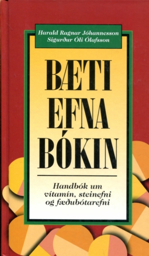 Bætiefnabókin - handbók um vítamín , steinefni og fæðubótarefni