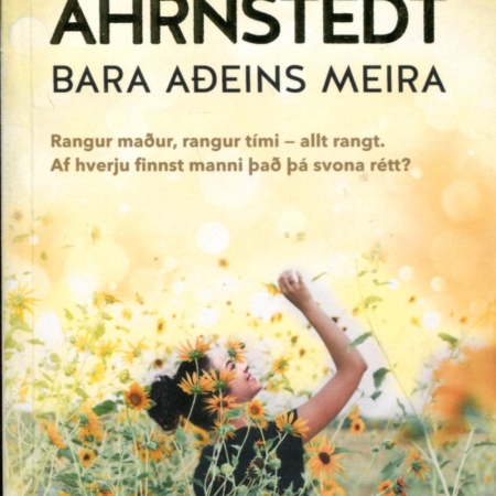 Bara aðeins meira - Simona Ahrnstedt - Ugla bókaútgáfa 2023 - Kilja