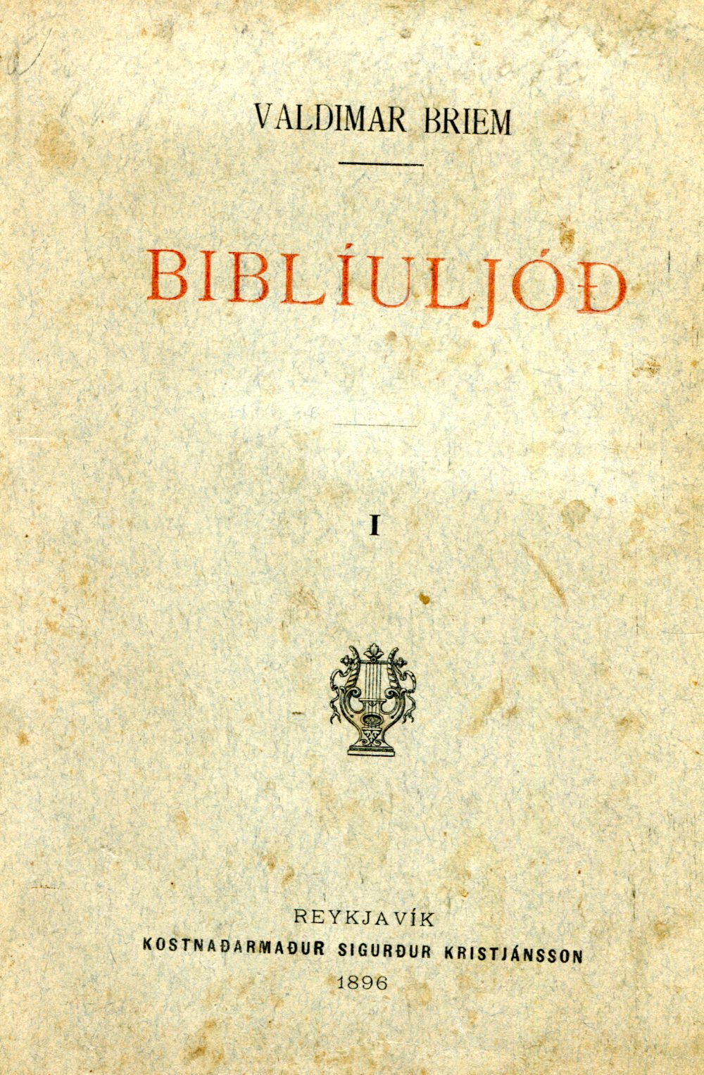 Valdimar Briem - Biblíuljóð útgáfa 1896 - I. bindi