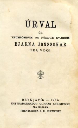 Bjarna Jónssonar frá Vogi - útgáfa 1916 - Úrval frumsömdum og þýddum kvæðum