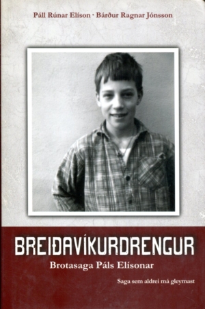 Breiðavíkurdrengur - Brotasaga Páls Elísonar saga sem aldrei má gleymast