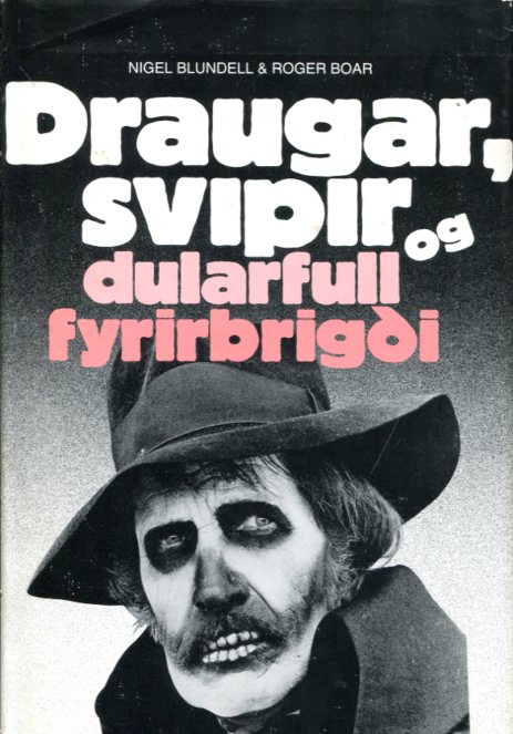 Draugar svipir og dularfull fyrirbrigði - Nigel Blundell and Roger Boar
