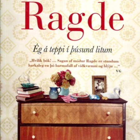 Ég á teppi í þúsund litum - Anne B Ragde - Mál og menning 2015 - Kilja