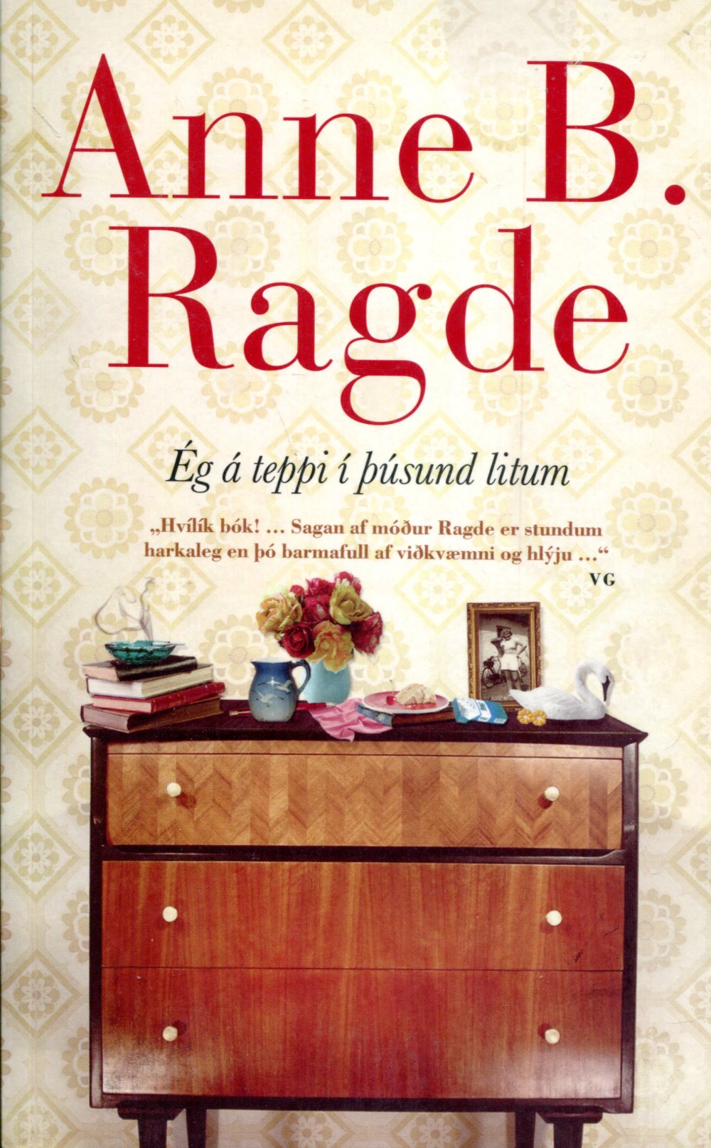 Ég á teppi í þúsund litum - Anne B Ragde - Mál og menning 2015 - Kilja