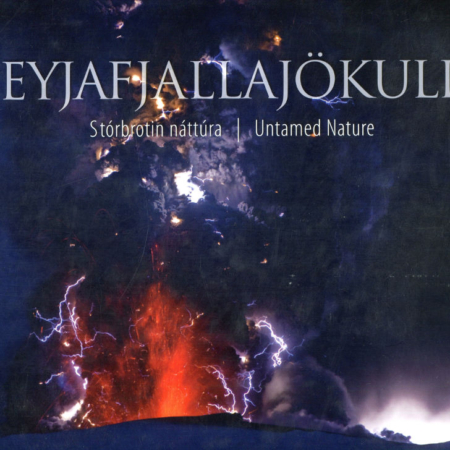 Eyjafjallajökull stórbrotin náttúra - Ari Trausti Guðmundsson, Ragnar Th Sigurðsson - Uppheimar 2010