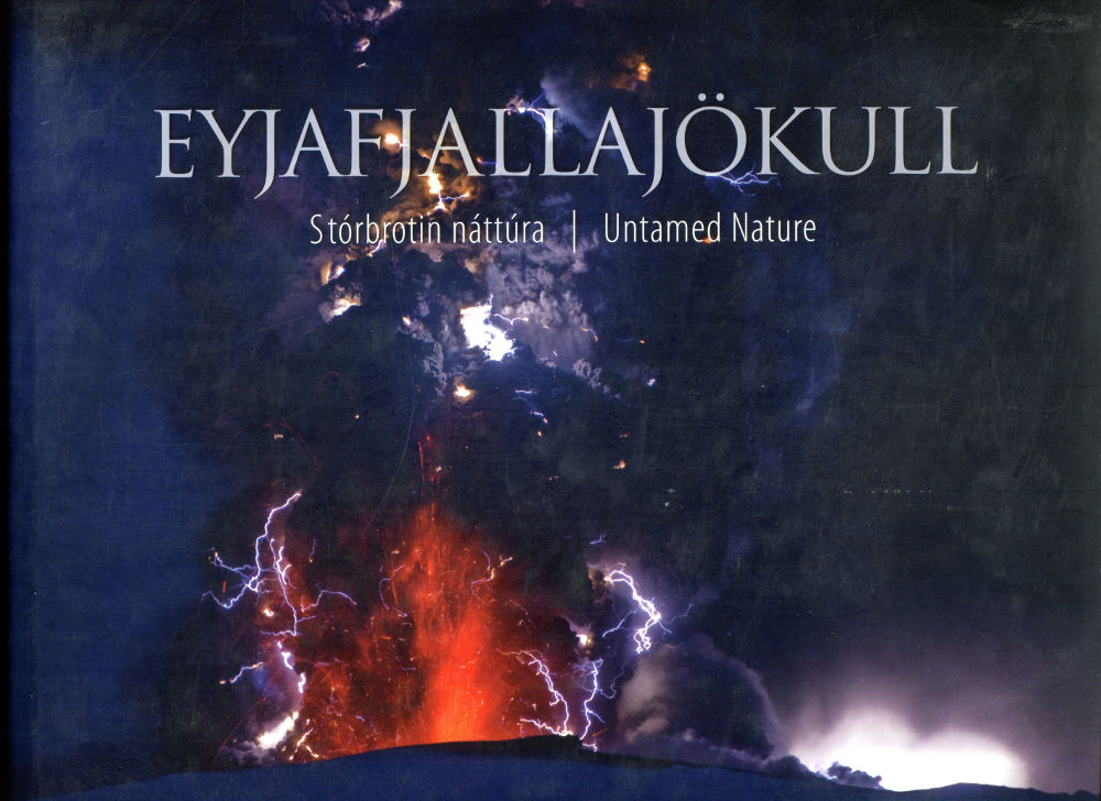 Eyjafjallajökull stórbrotin náttúra - Ari Trausti Guðmundsson, Ragnar Th Sigurðsson - Uppheimar 2010