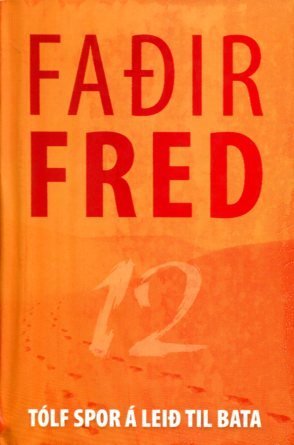 Faðir Fred tólf spor á leið til bata