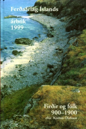 Firðir og fólk 900-1900 - Kjartan Ólafsson Ferðafélag Íslands árbók 1999