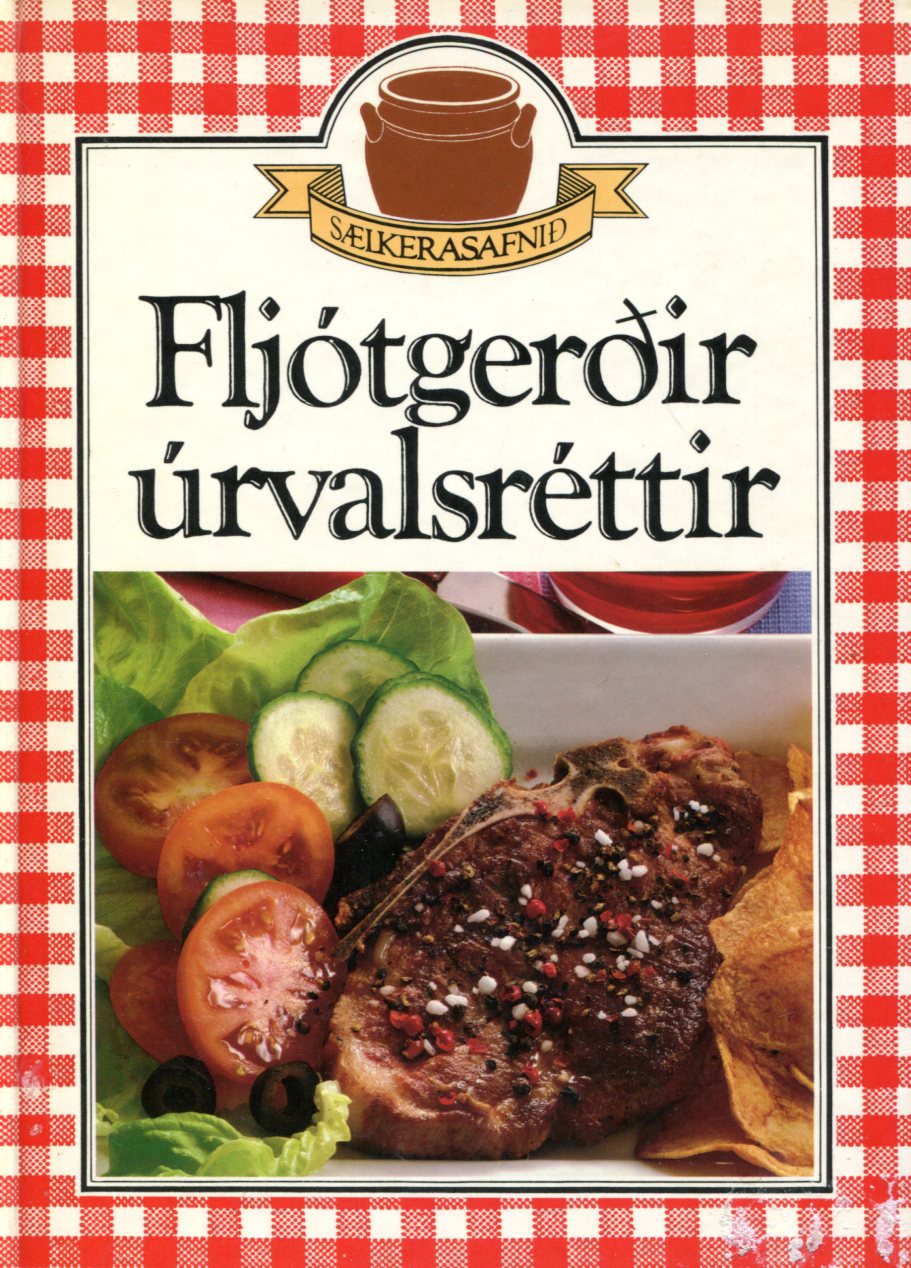 Fljótgerðir úrvalsréttir - Sælkerasafnið
