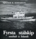 Fyrsta stálskipið smíðað á Íslandi - Hjálmar R Bárðarson