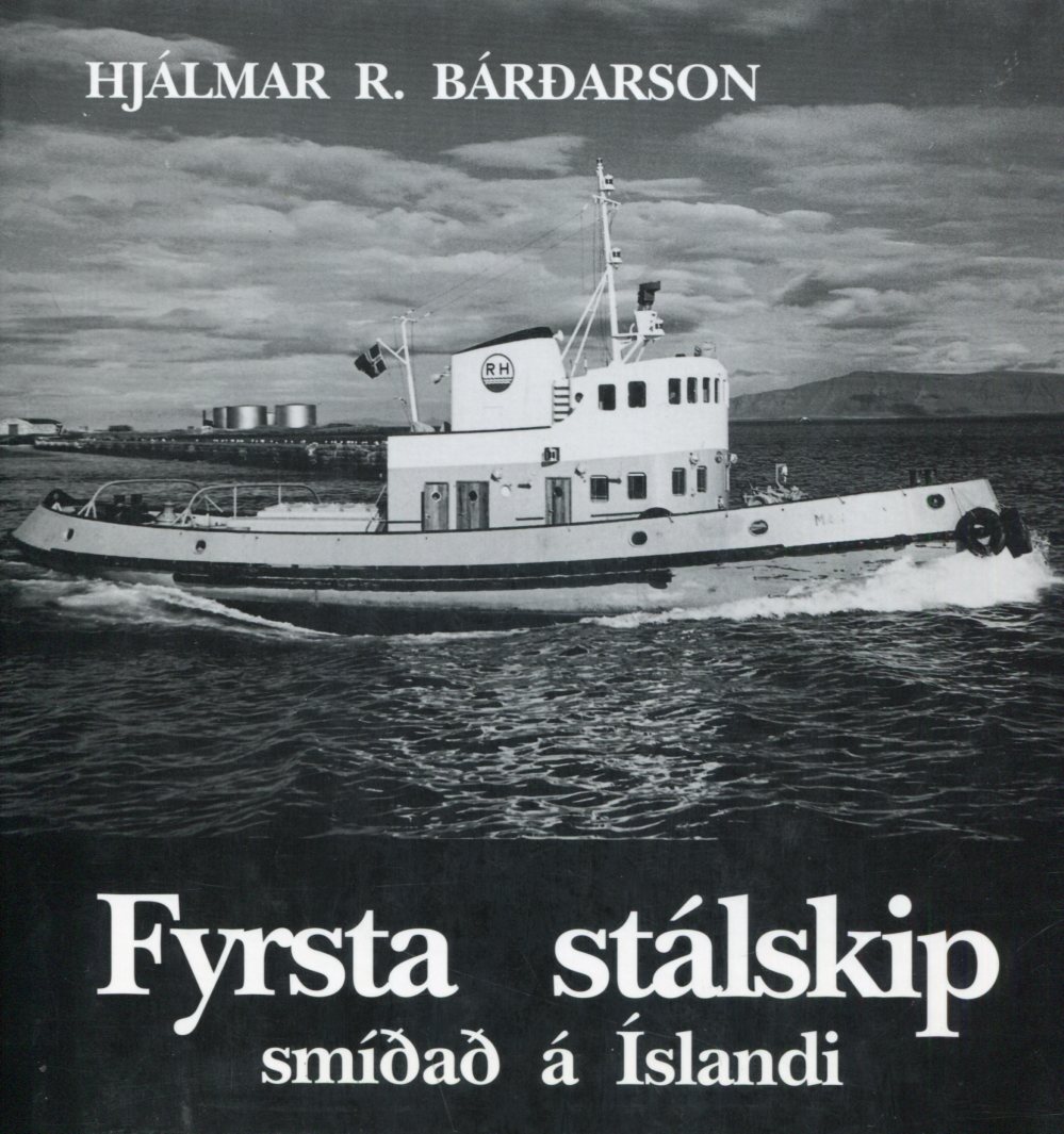 Fyrsta stálskipið smíðað á Íslandi - Hjálmar R Bárðarson