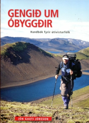 Gengið um óbyggðir, handbók fyrir útivistarfólk - Jón Gauti Jónsson