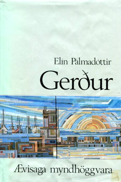 Gerður - Ævisaga myndhöggvara - Elín Pálmadóttir