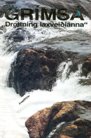 Grímsá drottning laxveiðiánna - Björn Blöndal og Guðmundur Guðjónsson