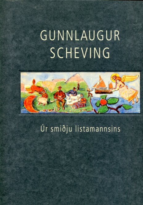Gunnlaugur Scheving - Úr smiðju listamannsins