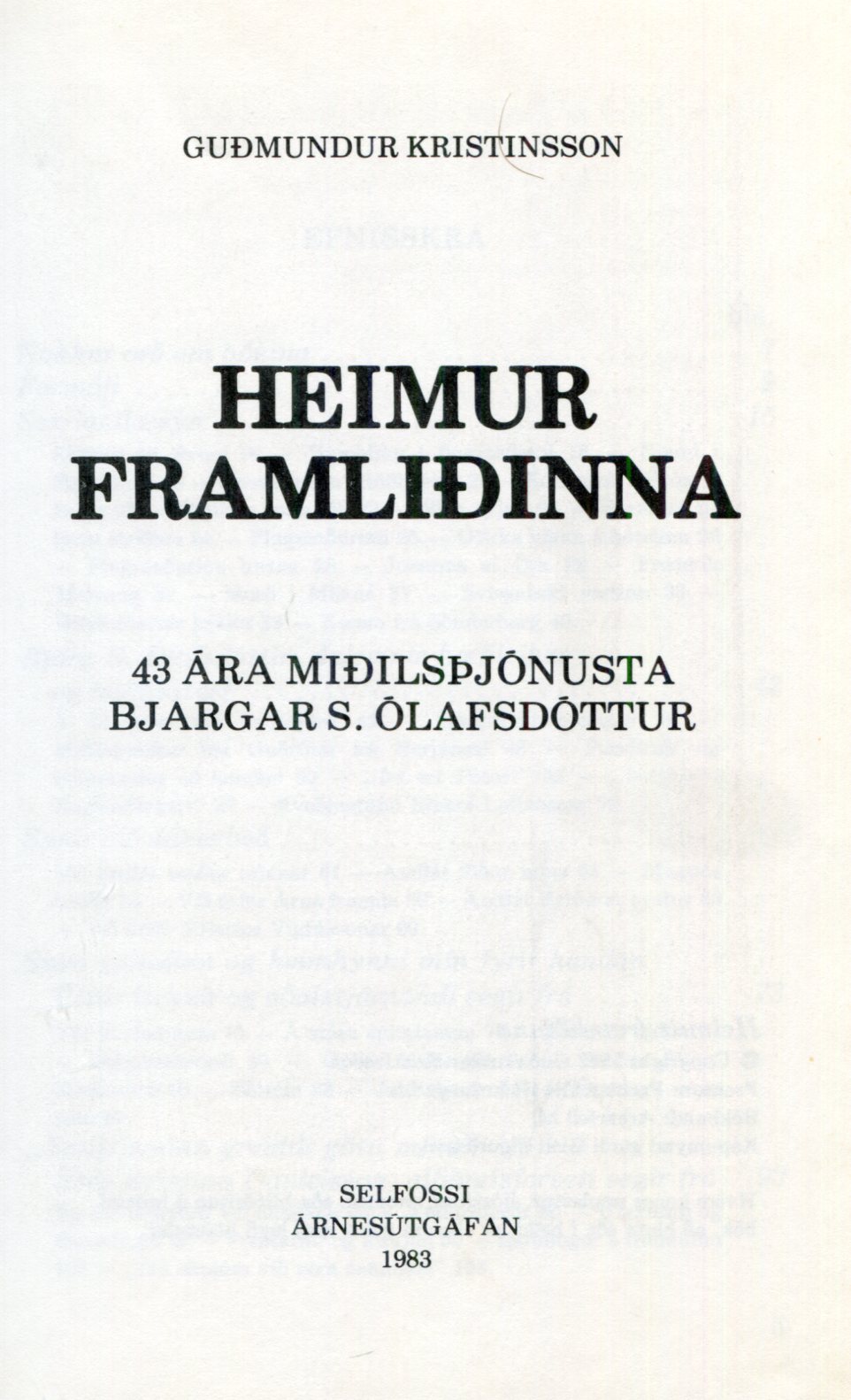 Heimur framliðinna 43 ára miðilsþjónusta Bjargar S Ólafsdóttur - Guðmundur Kristinsson skráði