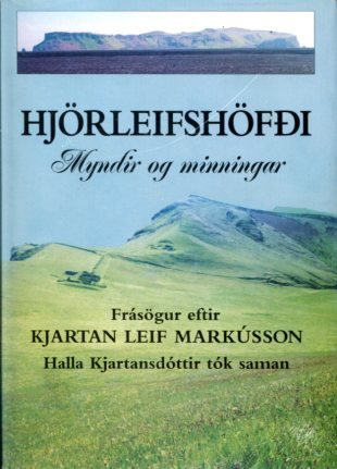 Hjörleifshöfði myndir og minningar