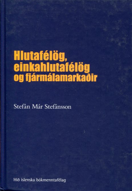 Hlutafélög, einkahlutafélög og fjármálamarkaðir - Stefán Már Stefánsson