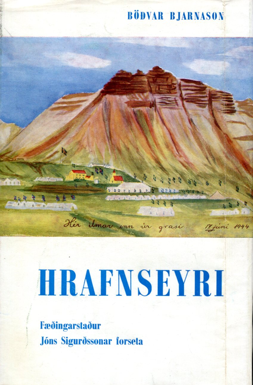 Hrafnseyrir Fæðingarstaður Jón Sigurðssonar foresta - Böðvar Bjarnason - Bókaútgáfa Menningarsjóðs og Þjóðvinafélagsins 1961