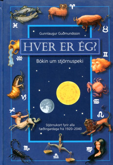Hver er ég, bókin um stjörnuspeki - Gunnlaugur Guðmundsson