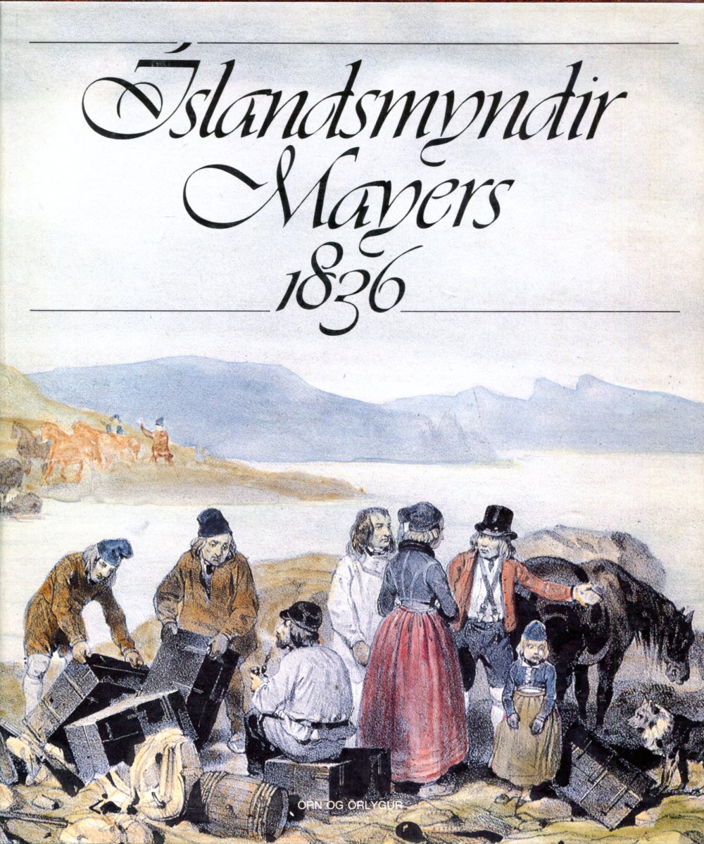 Íslandsmyndir Mayers 1836 - Örn og Örlygur 1986