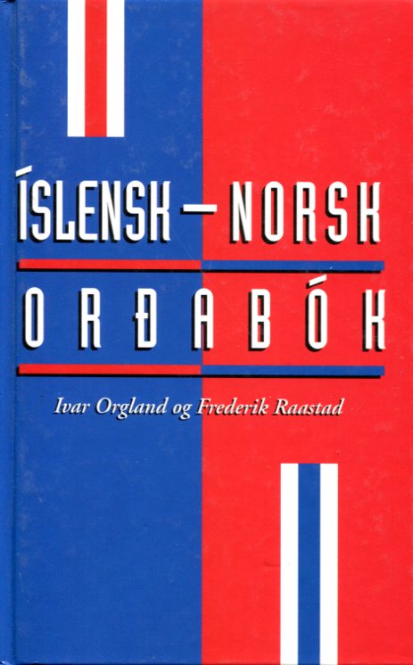 Íslensk - norsk orðabók - Ivar Orgland og Frederik Raastad