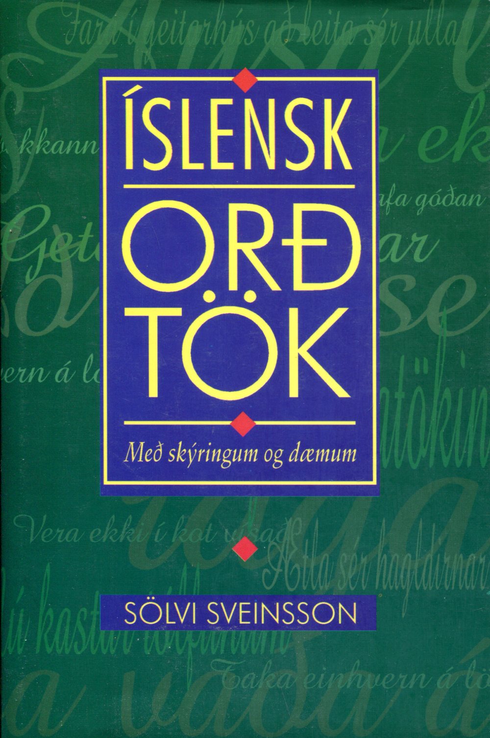 Íslensk orðtök með skýringum - Sölvi Sveinsson - Iðunn 1995