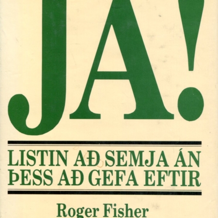 Já listin að semja án þess að gefa eftir - Roger Fisher og William Ury - Svart á hvítu 1987
