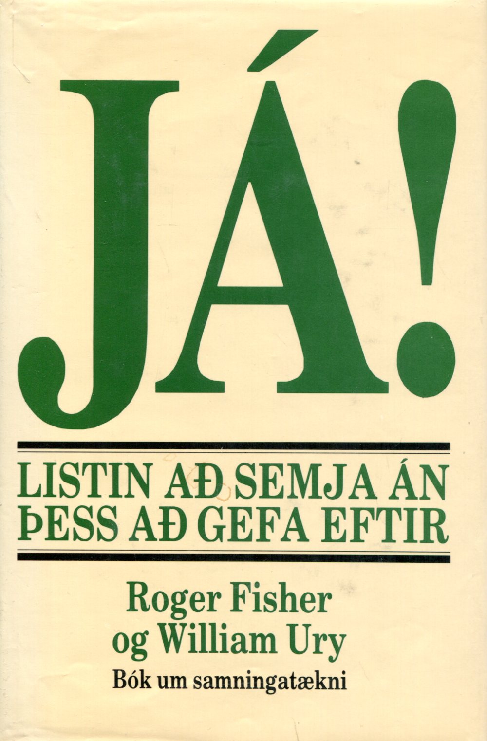 Já listin að semja án þess að gefa eftir - Roger Fisher og William Ury - Svart á hvítu 1987