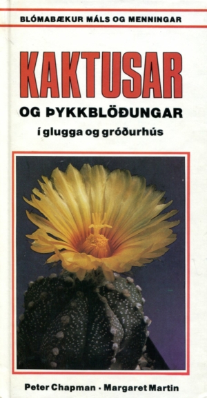 Kaktusar og þykkblöðunar í glugga og gróðurhús - Peter Chapman og Margarest Martin