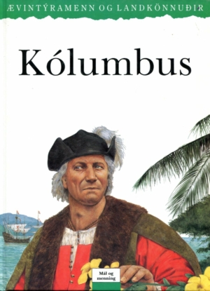 Kólumbus - Ævintýramenn og landkönnuðir