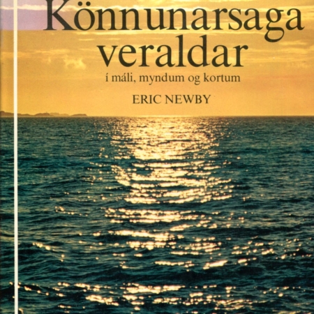Könnunarsaga veraldar - Eric Newby - Örn og Örlygur 1975