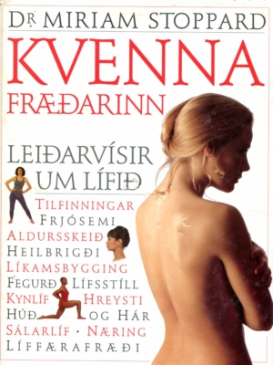 Kvennafræðarinn leiðarvísir um lífið - Dr Miriam Stoppard - Forlagið 1996