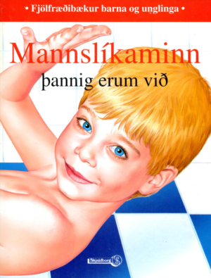 Mannslíkaminn þannig erum við - Fjölfræðibækur barna og unglinga - Skjaldborg 1994