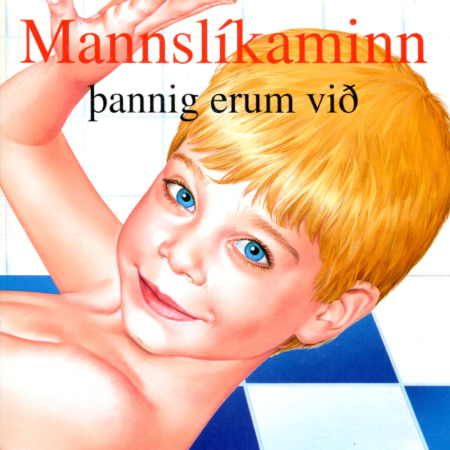 Mannslíkaminn þannig erum við - Fjölfræðibækur barna og unglinga - Skjaldborg 1994