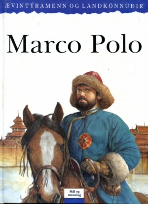 Marco Polo - Ævintýramenn og landkönnuðir