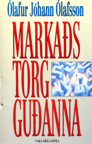 Markaðstorg guðanna - Ólafur Jóhann Ólafsson - Vaka Helgafell 1988