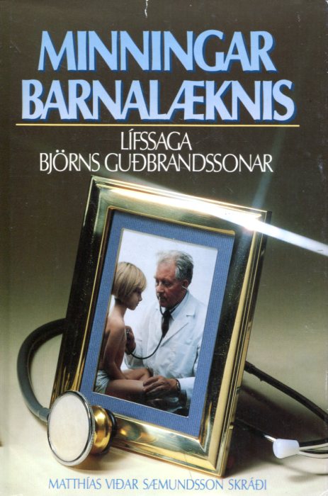 Minningar barnalæknis lífssaga Björns Guðbrandssonar - Matthías Viðar Sæmundsson - Forlagið 1987
