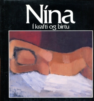 Nína í krafti og birtu - Hrafnhildur Schram - Almenna bókafélagið 1982