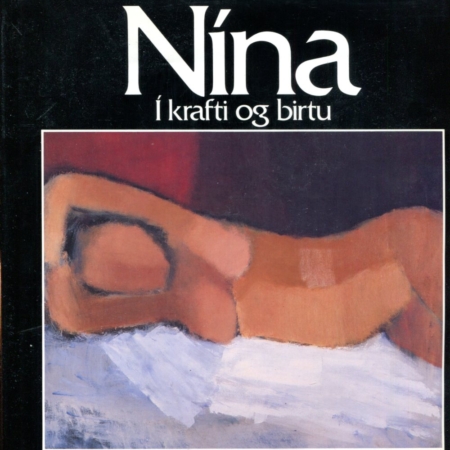 Nína í krafti og birtu - Hrafnhildur Schram - Almenna bókafélagið 1982