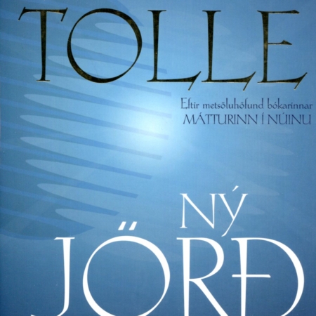 Ný jörð - Echart Tolle - Skjaldborg