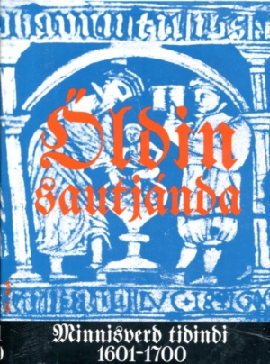 Öldin sautjánda 1601-1700 - Minnisverð tíðindi