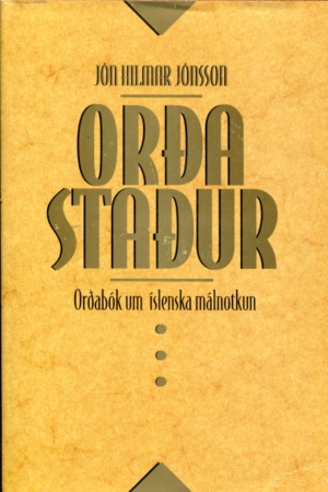 Orðastaður - orðabók um íslenska málnotkun - Jón Hilmar Jónsson - Mál og menning 1. útgáfa