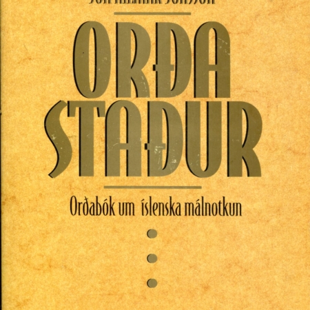 Orðastaður - orðabók um íslenska málnotkun - Jón Hilmar Jónsson - Mál og menning 1. útgáfa